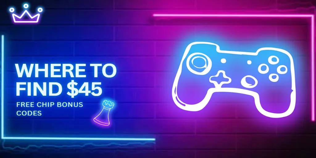 Where To Find $45 Free Chip Bonus Codes