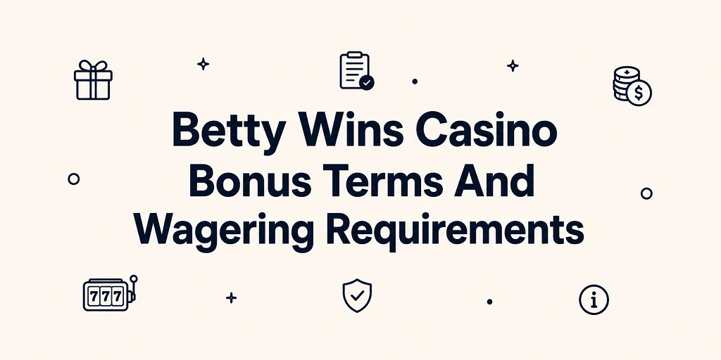 Betty Wins Casino Bonus Terms And Wagering Requirements