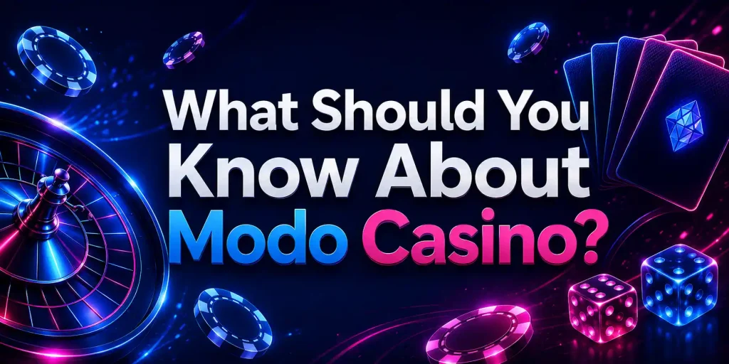 What Should You Know About Modo Casino?